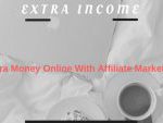 Earn Extra Money Online With Affiliate Marketing