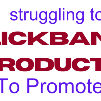 Choosing the best Clickbank products to promote as an affiliate